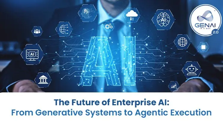 The Future of Enterprise AI: From Generative to Agentic Systems